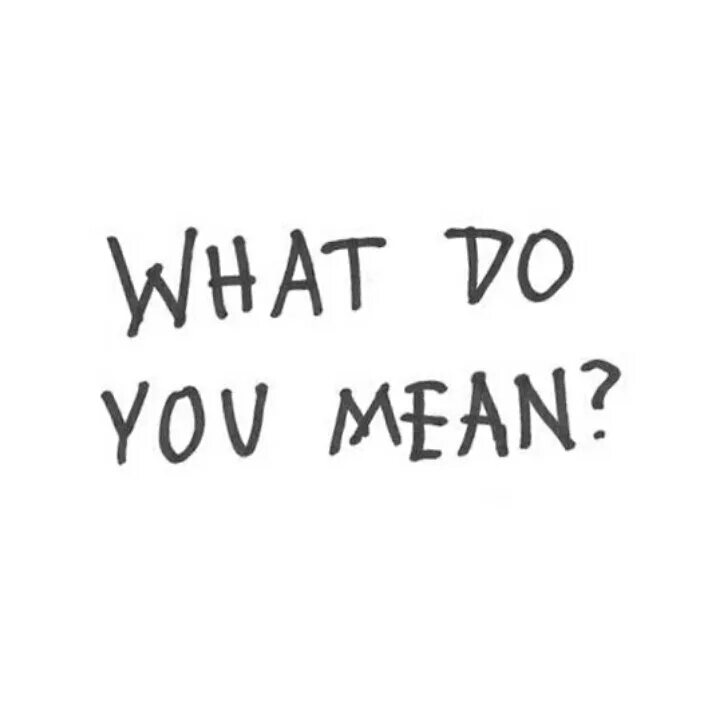 What s are you mean. What do you mean. what you mean. what do you mean картинка. justin bieber what do you mean.