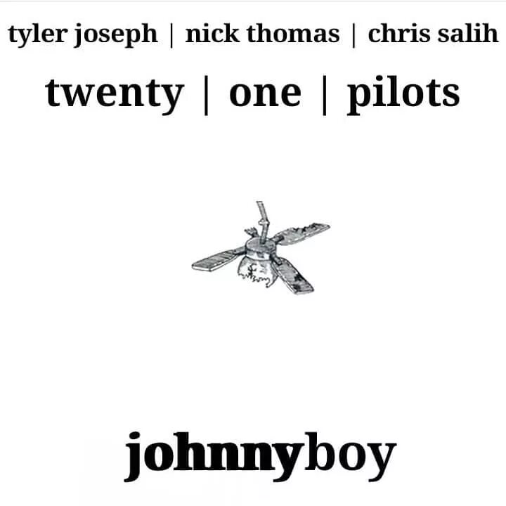 Johnny boy twenty one Pilots. Nick Thomas Chris Salih. Apent все песни