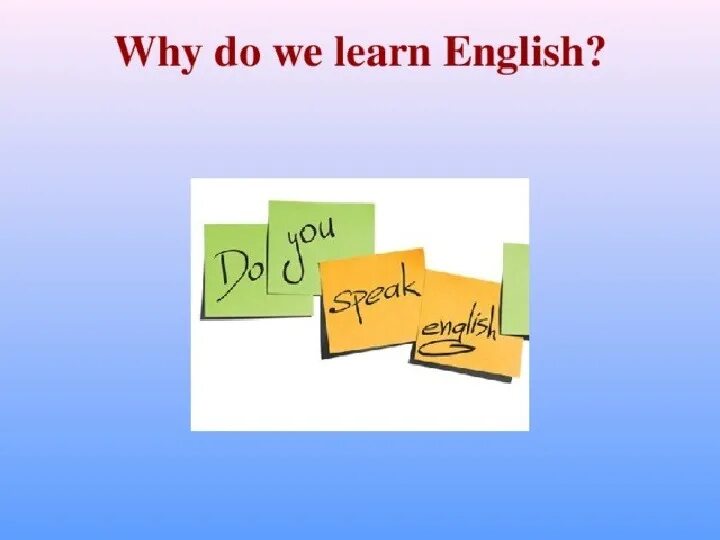 Why do i read. Why do we learn English. Плакат why do we learn English. Why do you learn English. Слайды для английского языка.