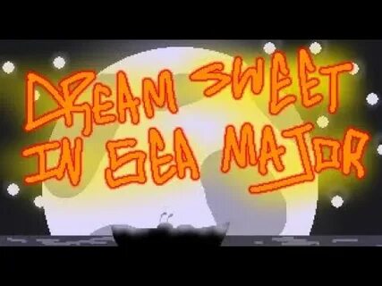 Песня dream sweet in sea major