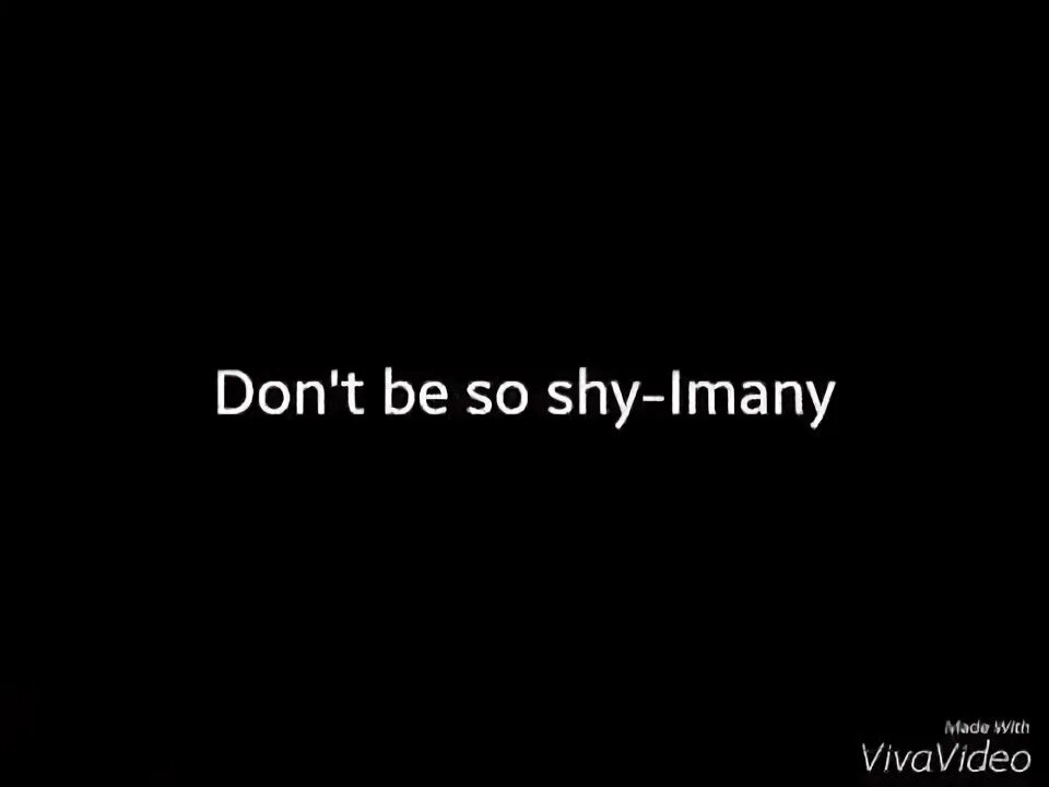 Imany don`t be so shy. Имани донт. Имани don't be so shy. Песня don't be so shy. Don t be so shy перевод песни