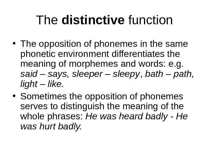 Distinctive features. Distinctive function of phonemes. Functions of phoneme. Functions of the syllable. Constitutive function of the phoneme.