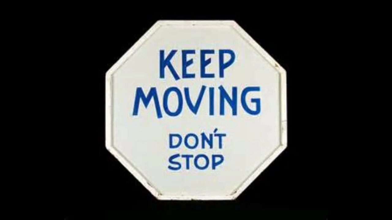 Keep moving. Keep moving keep moving. Обои keep moving. Keep on moving.