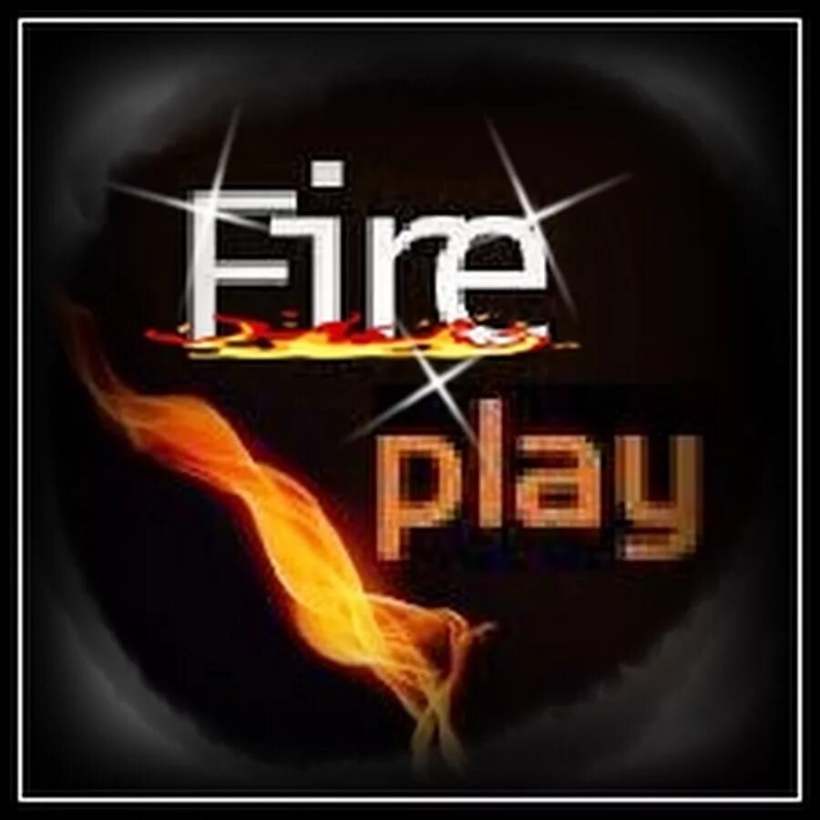 Файер плей. Play with Fire фон. Файр плей кр.