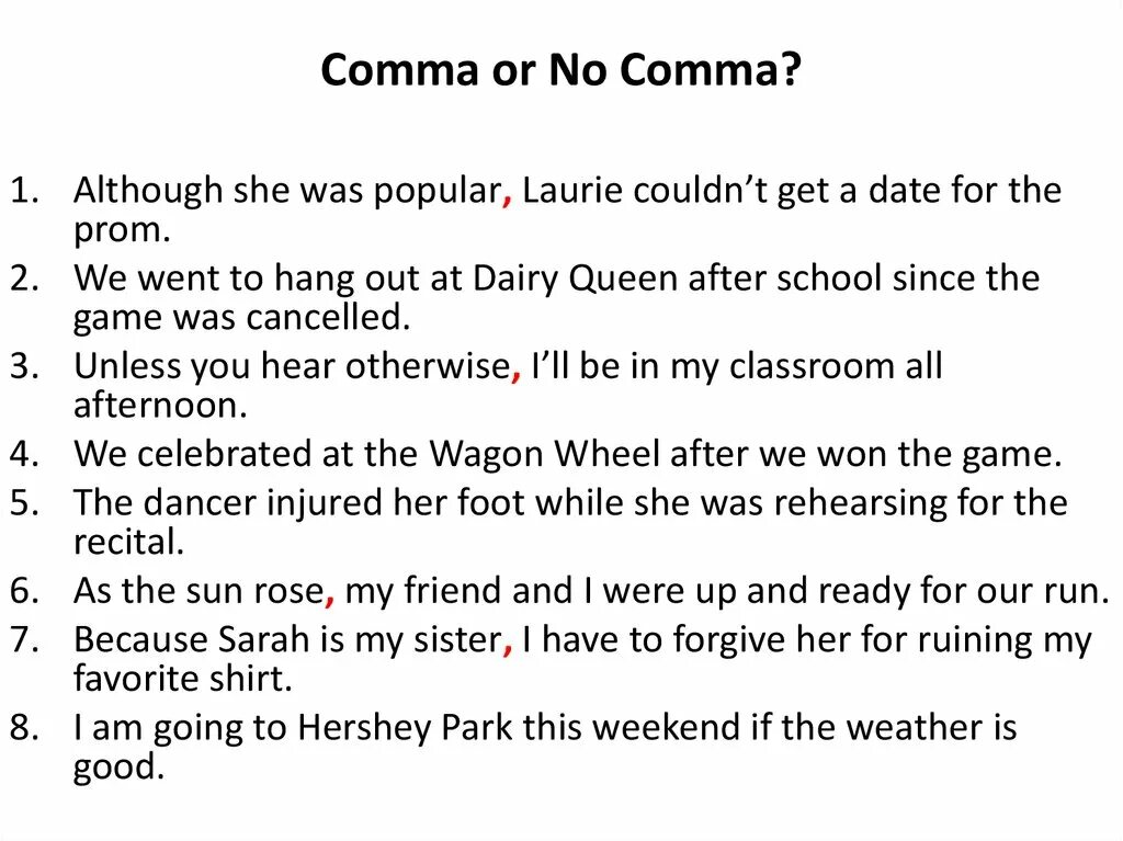 Because comma. Although comma. while comma. whereas comma. or comma.