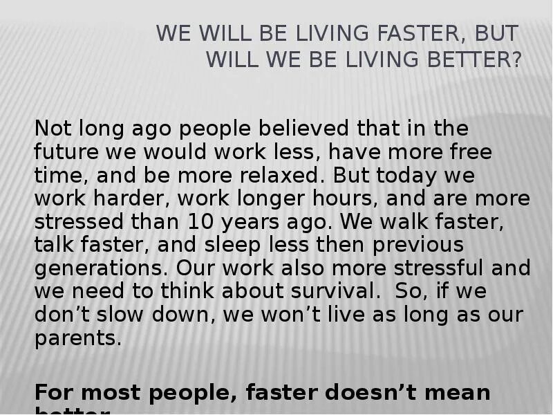 Better text. Live longer Live better. Will be Living время. Not long ago people believed that in the Future. We’re Living faster, but are we Living better?.