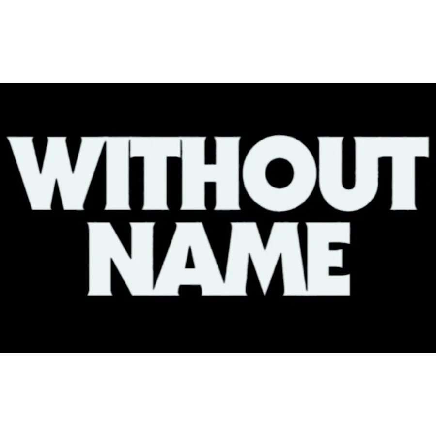 Without name. Without a name картинки. Gods without name. Store without a name. Sans name