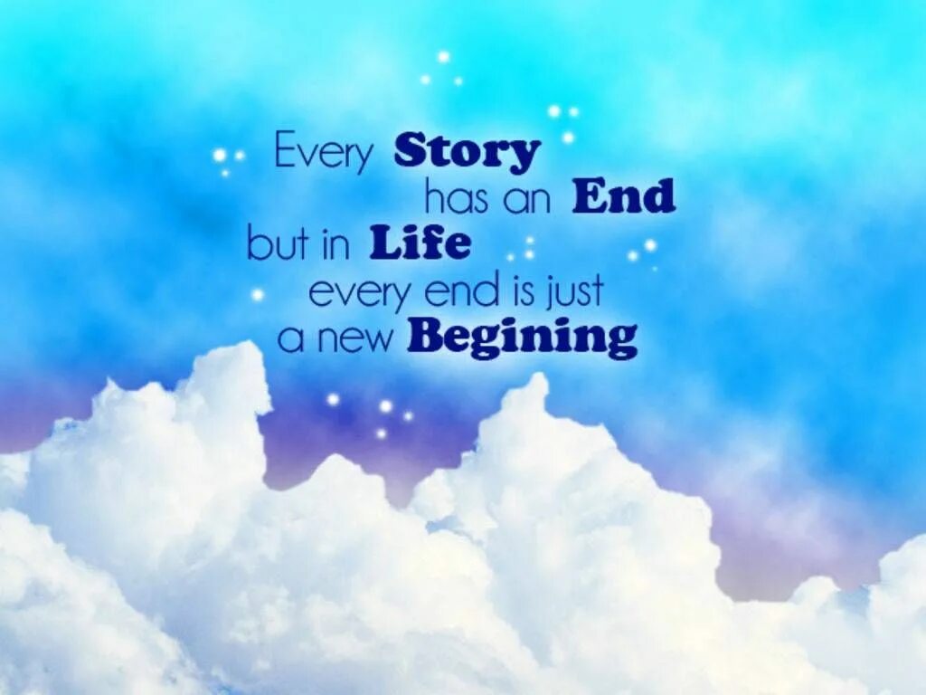 Every Life has a story. Nice quotes. Every end is a New beginning. End quote картинка.