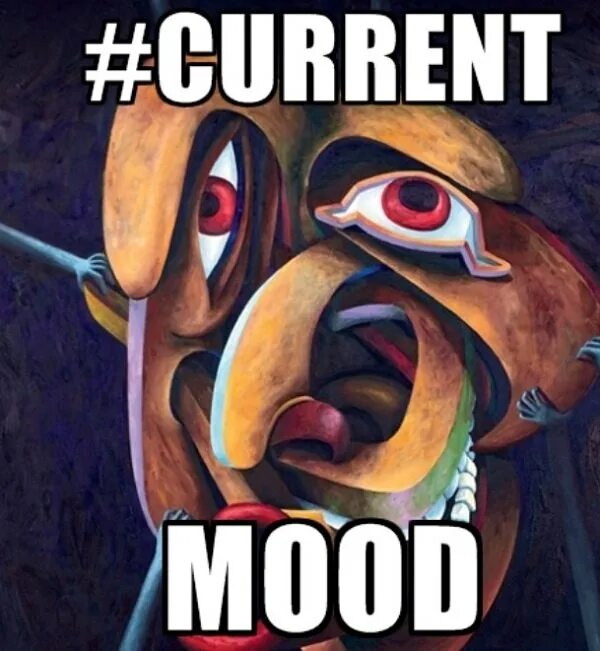 Current mood. Current mood memes. аватарки монеси мем муд. artist’s mood meme.