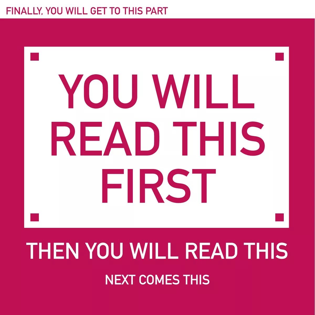 This then. Read this!. you will read this first. then you. first you read this then this.