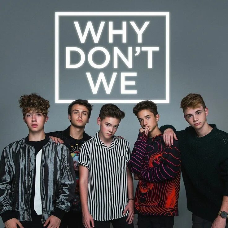 So why do we. Группа why don’t we. why don&#039;t we группа участники. why don&#039;t we фото. why don&#039;t me группа.