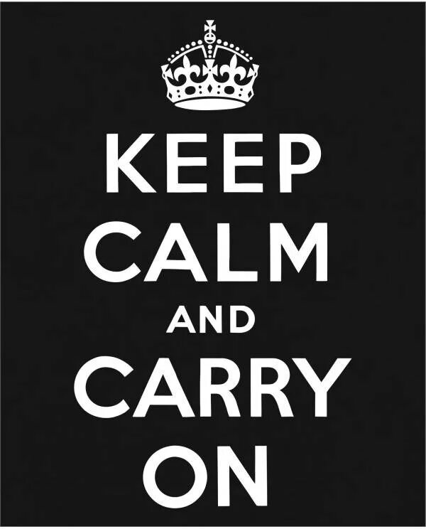 Постер keep Calm and carry on. Keep Calm and carry on плакат. Сохраняйте спокойствие. Keep Calm and carry on Original.