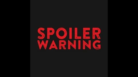 Warning spoilers