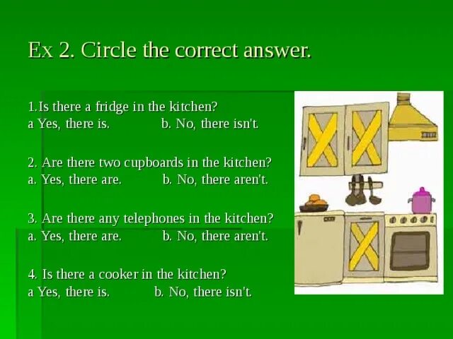 Yes there is. Yes there is no there isn't. Yes there are Yes there is. There is there are Fridge. Yes there are no there aren t