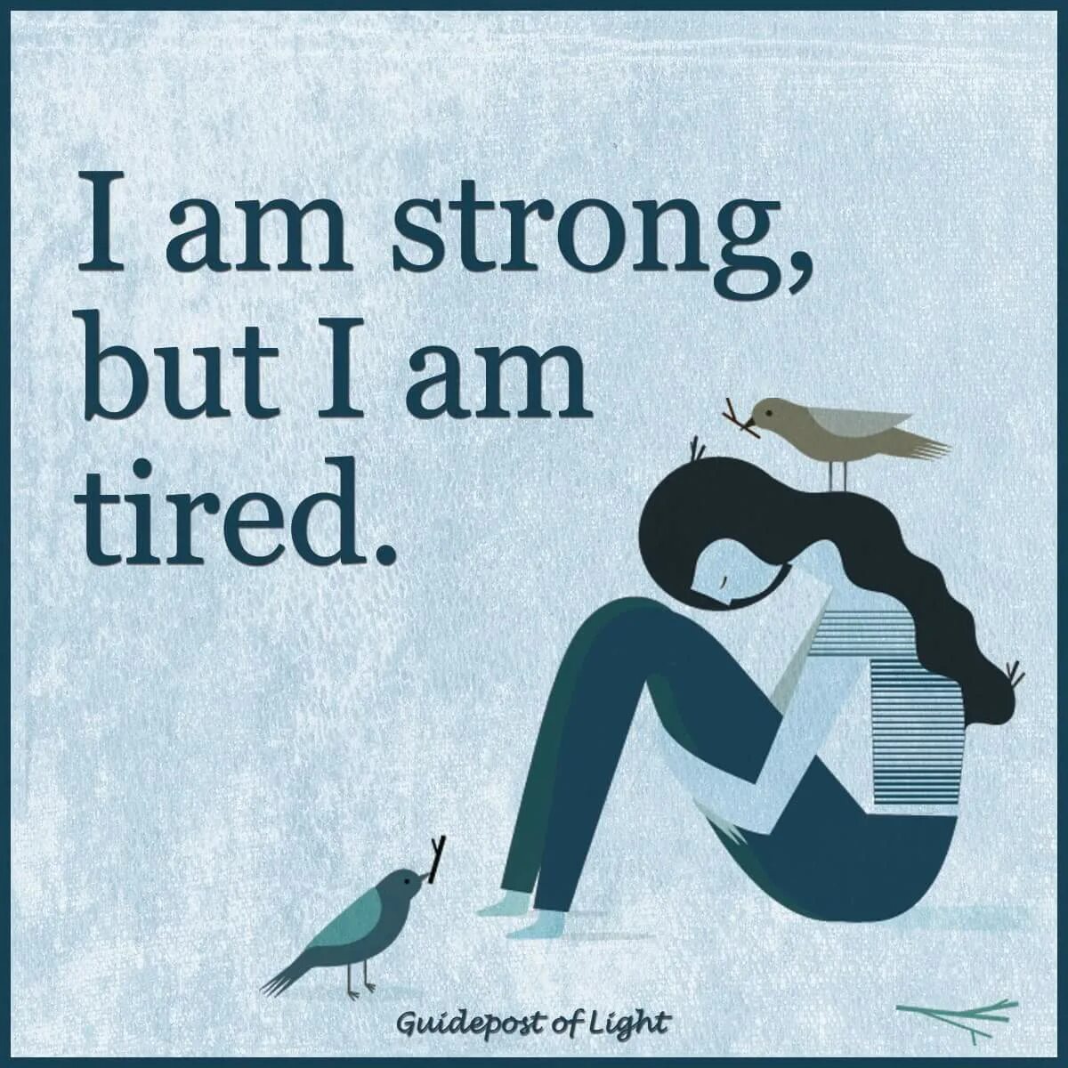 I am strong but i am tired. So tired. I M very tired. I was tired.