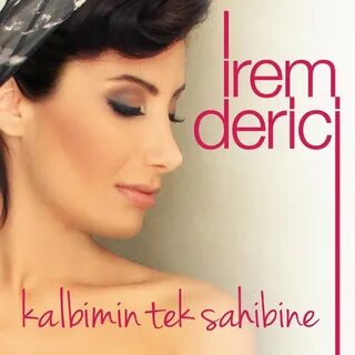 Irem kalbimin tek sahibine