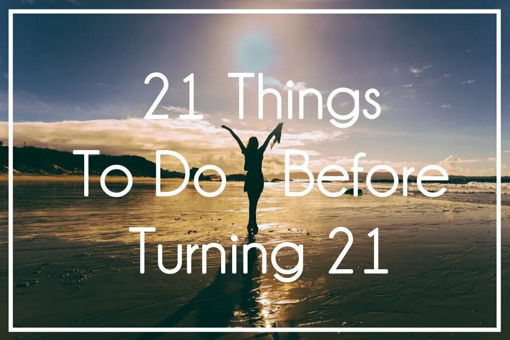 I turn to you like a. Before i turn. you should do it. things to do before you&#039;re 18. i turn to you.