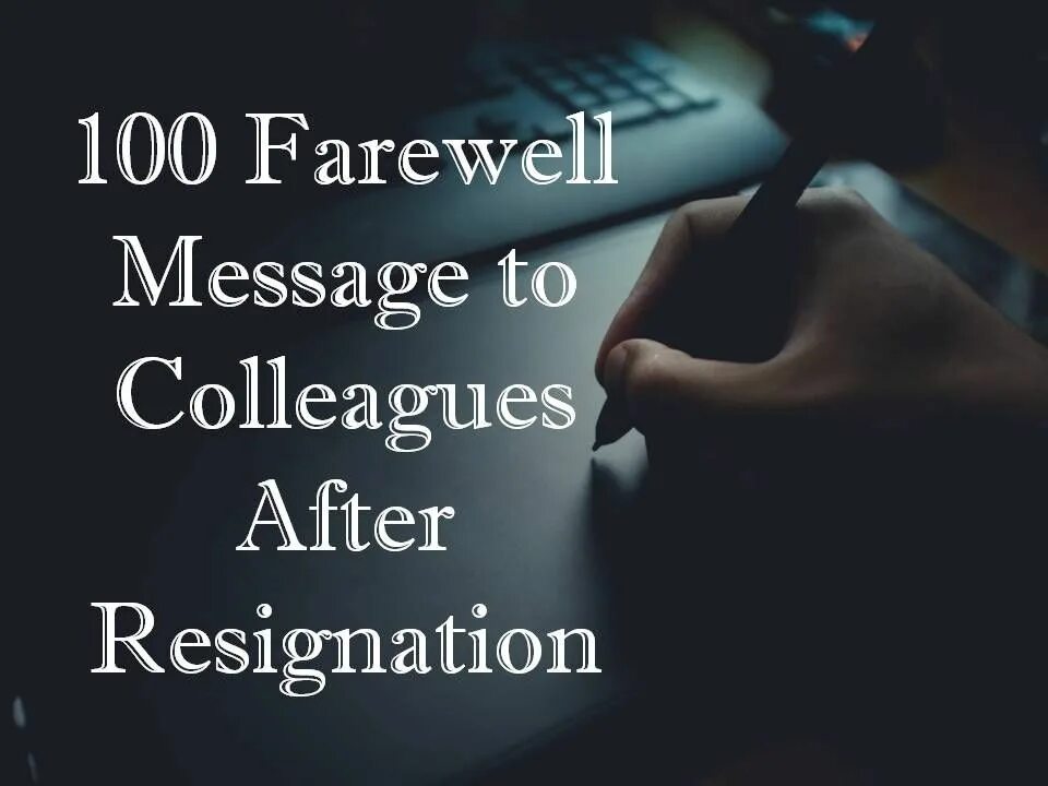 Message goodbye. Farewell colleague. farewell message. a farewell to a colleague. farewell for colleagues.