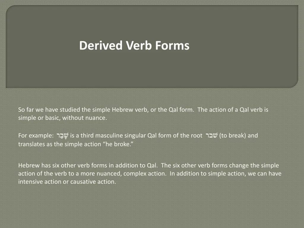 Derived forms. Derived verbs. derivative verbs. derived simple verbs. derive verb.