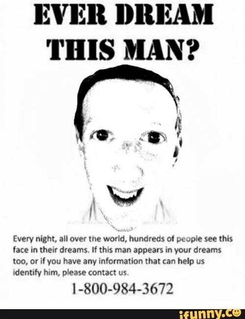 This man is he writes. Ever dream this man. this man фото. this man мем. have you seen this man in your dreams.