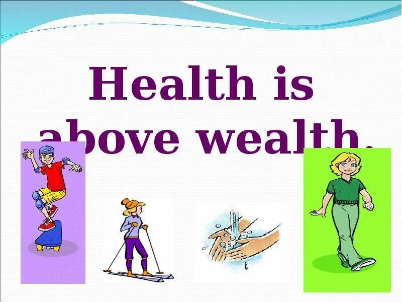 Переведи health. Health is above Wealth. Health is Wealth рисунок. Health is Wealth презентация. Картинки Health is Wealth..