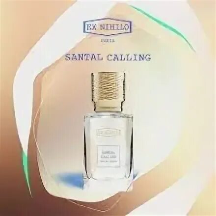 Ex nihilo santal. Santal calling духи. ex nihilo santal calling. santal calling от ex nihilo. santal calling ex nihilo 7.5.