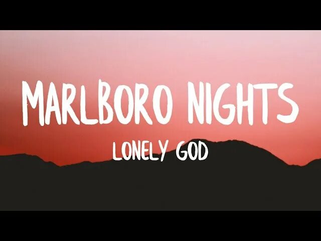 Lonely God Marlboro. Marlboro Nights. Lonely God Marlboro Lights. Marlboro Nights 2 Lonely.