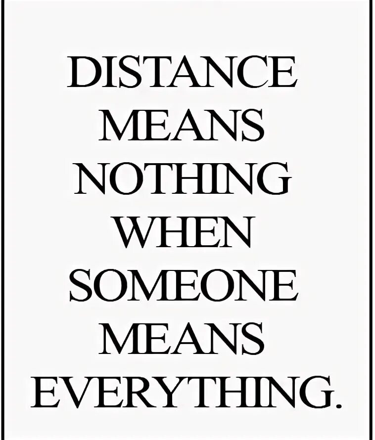 This means nothing. Everything means nothing. absence makes the heart grow fonder.