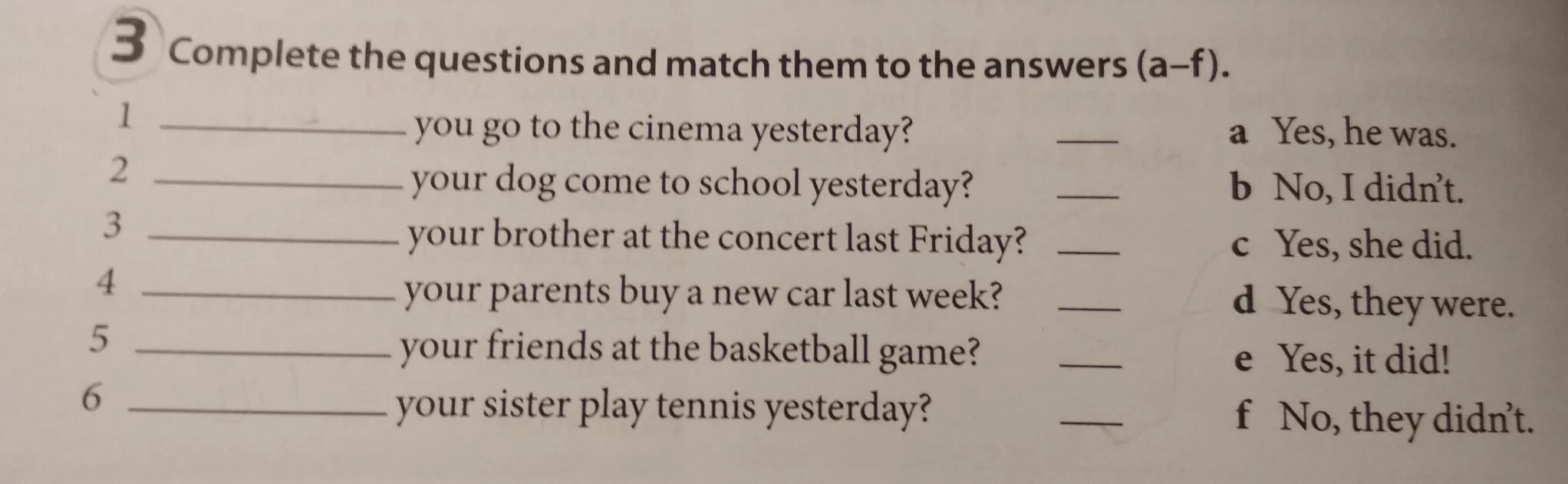 L answer questions. Complete the questions. Complete the questions and answers. Match the questions to the answers 5 класс. Задание по английскому complete the questions.