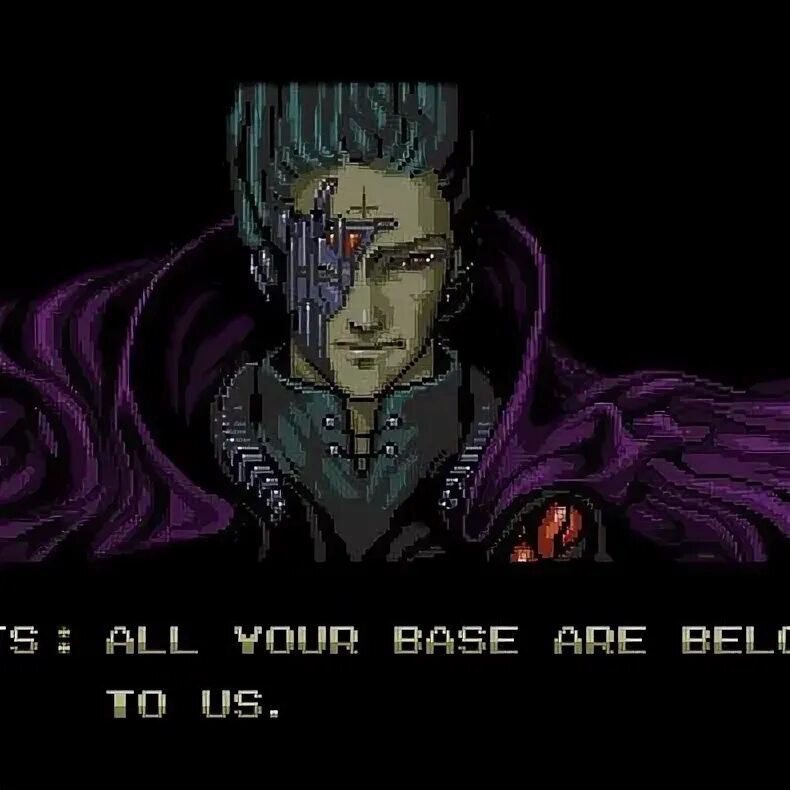 Все ваши базы принадлежат нам. Zero wing all your base are belong to us. All your base. Your base belong to us. All your base.