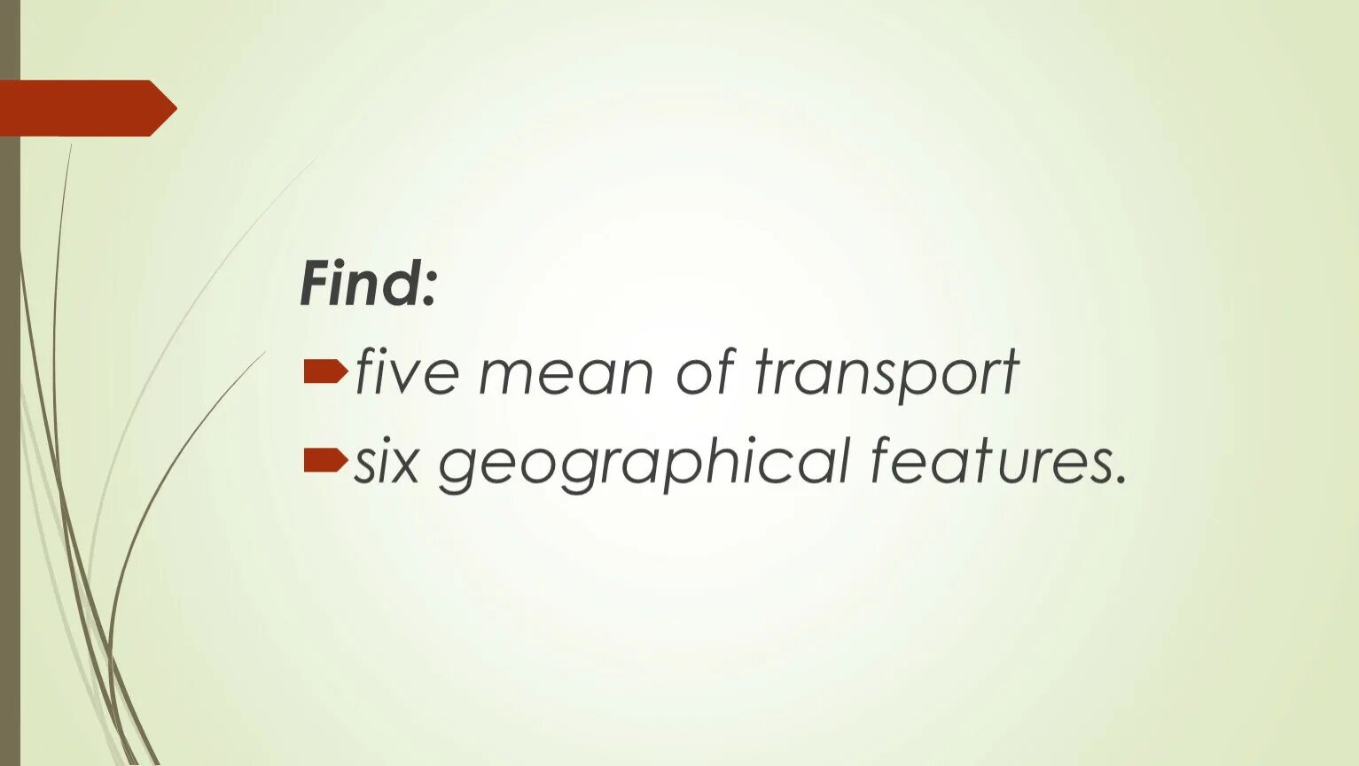 Spotlight 7 presentation. Geographical features. Spotlight 8 Test means of transport.