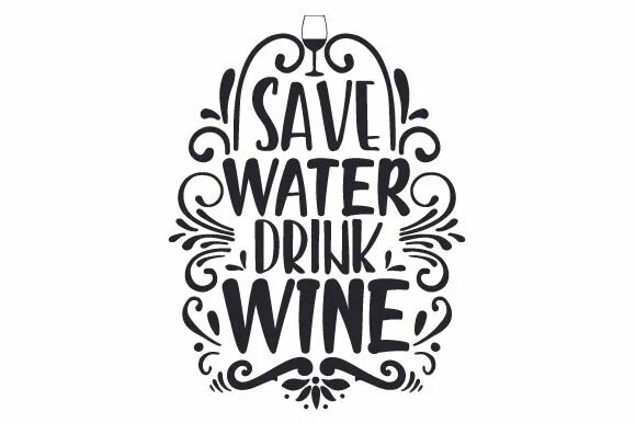 Wine save. Трафарет вино. wine time надпись. надписи про вино. save water drink wine постер.