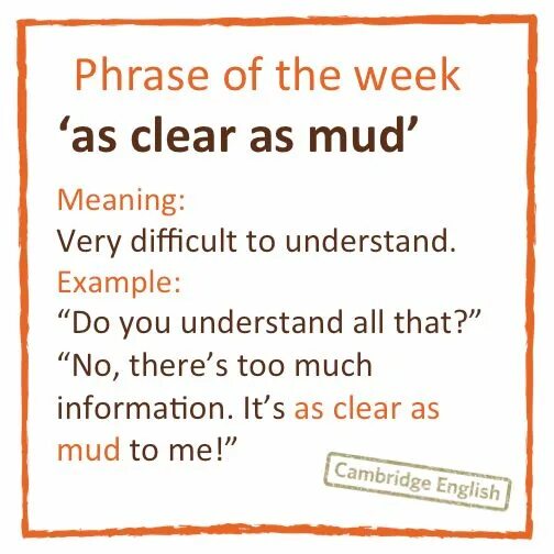 To be clear about. Clear as mud. as clear as mud. as clear as mud перевод идиомы.