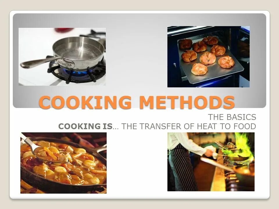 Cookery перевод. Cooking methods презентация. Methods of Cooking таблица. Types of Cooking. Food. Cooking methods.