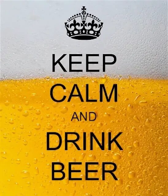 Keep Calm and Drink Beer. Keep Calm Drink Beer and Happy Birthday. Картинки keep Calm and Drink Beer. Keep Calm and Drink Beer Мем. Isn t drink