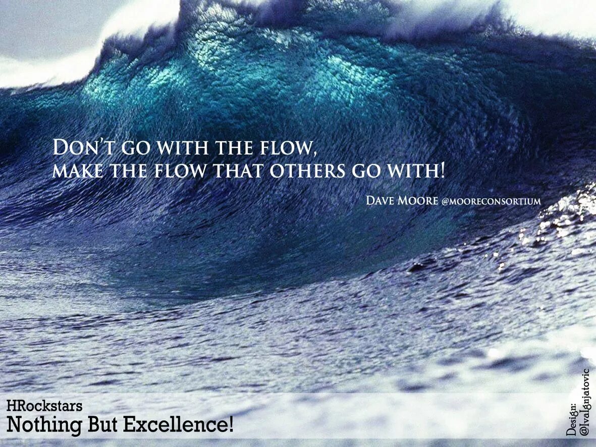Go with the flow. Flow of Life. Go with the Flow photo.
