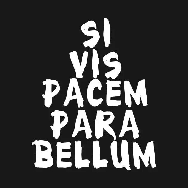 На войне как на войне на латыни. Si vis Pacem para Bellum Татуировка. Si vis Pacem para Bellum эскиз.