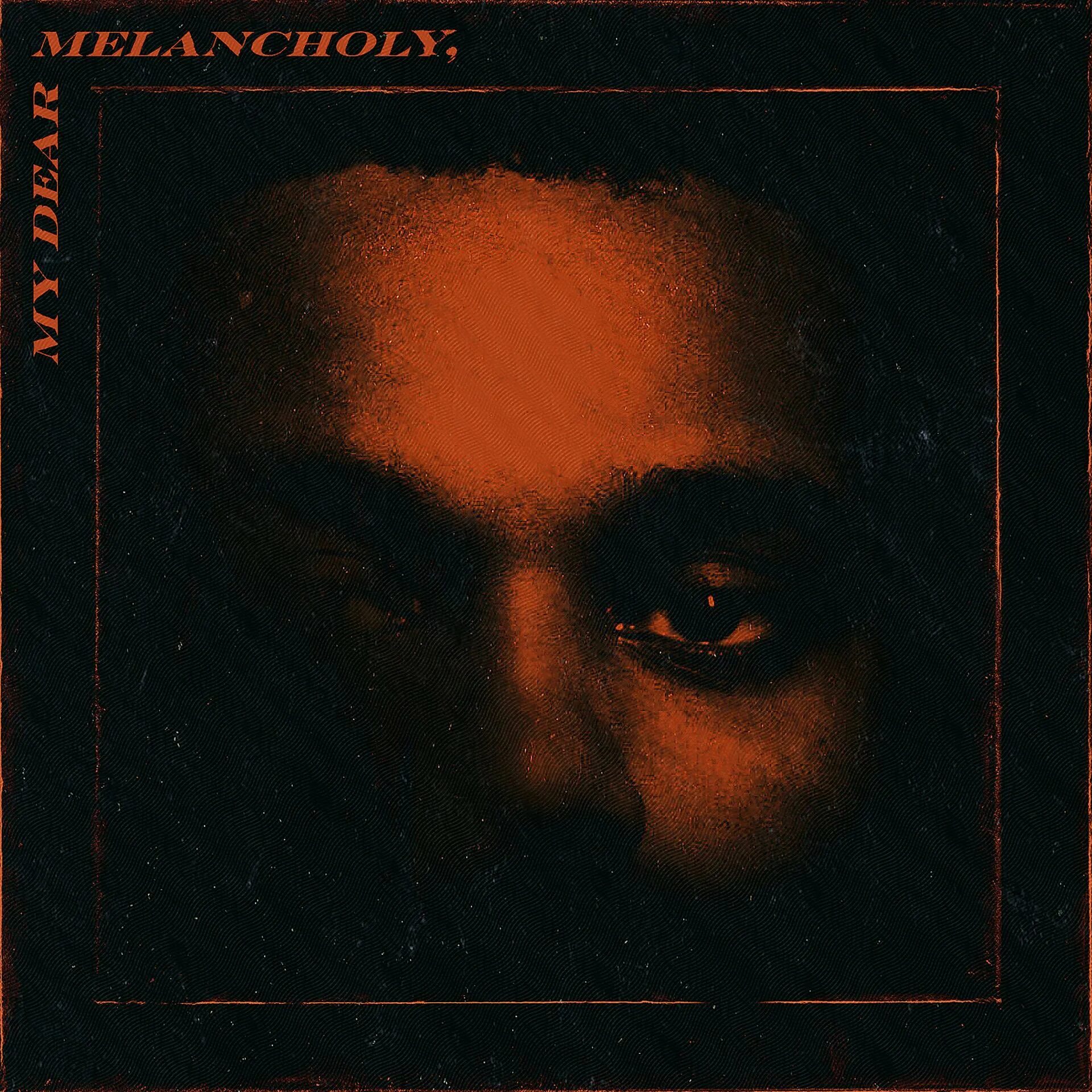 The Weeknd my Dear Melancholy. The Weeknd my Dear Melancholy обложка. The Weeknd обложка альбома. The Weeknd my Dear Melancholy album Cover. The weekend out my name