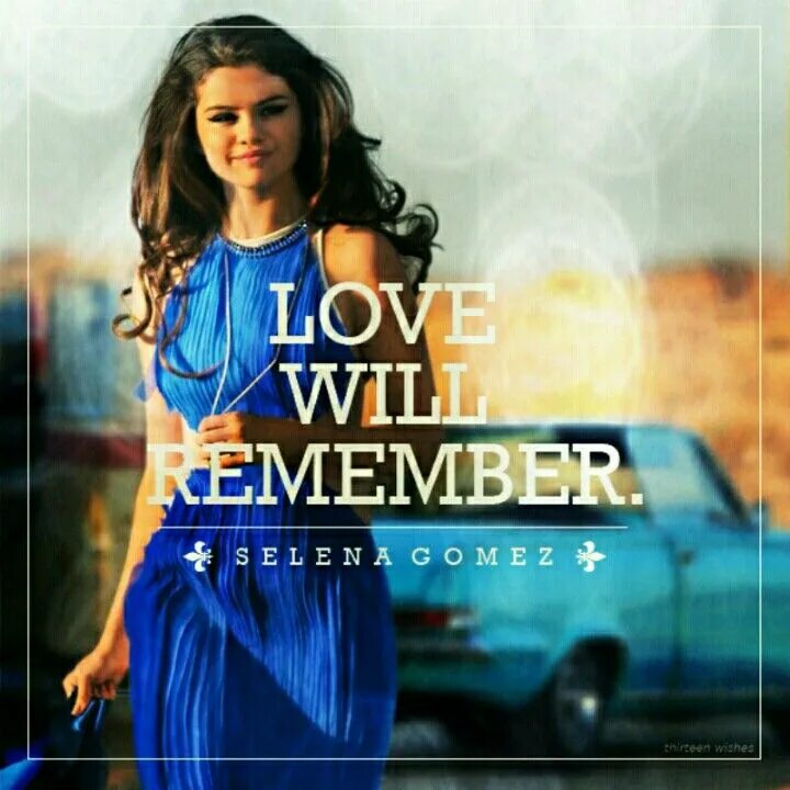 Even if we try. Love will remember. Selena gomez stars dance. Love will remember. Love will remember.