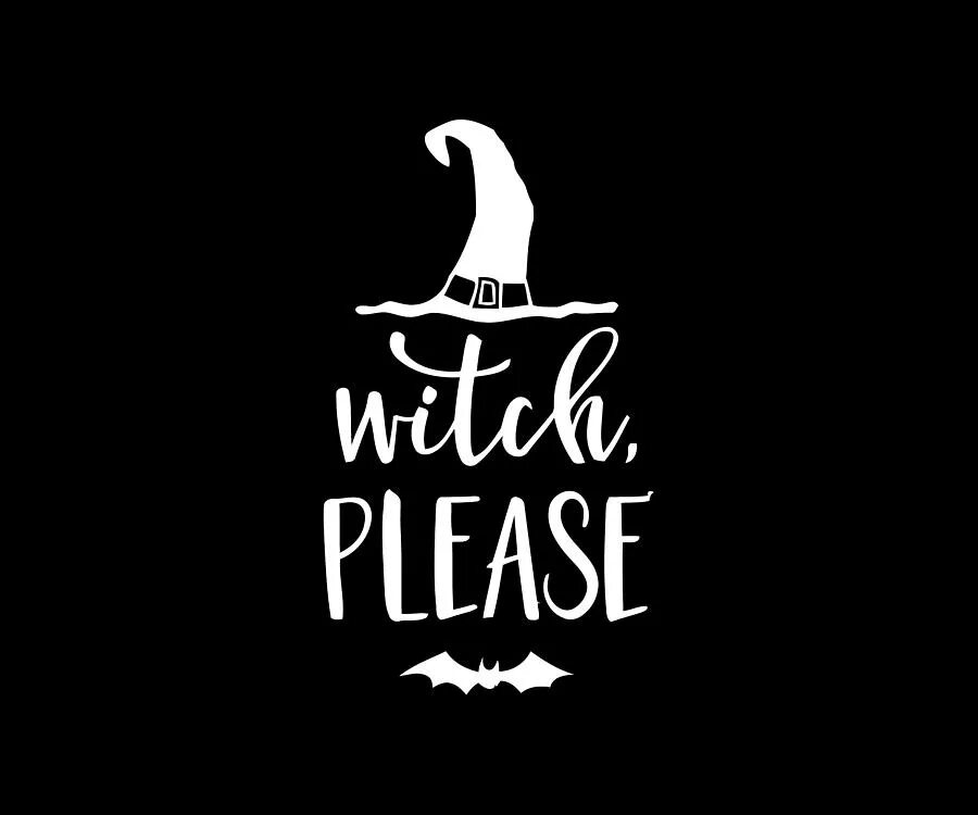 Witch please что значит. Прикольные принты для футболок ведьма. Witch please. Witch please. Witch please перевод.