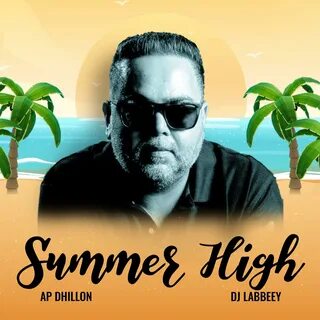 Summer High.AP Dhillon.(Summer High)专 辑.(Summer High)专 辑 下 载.(S...