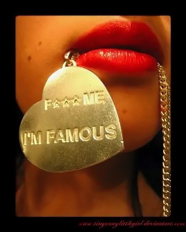 I m a famous. I m a famous