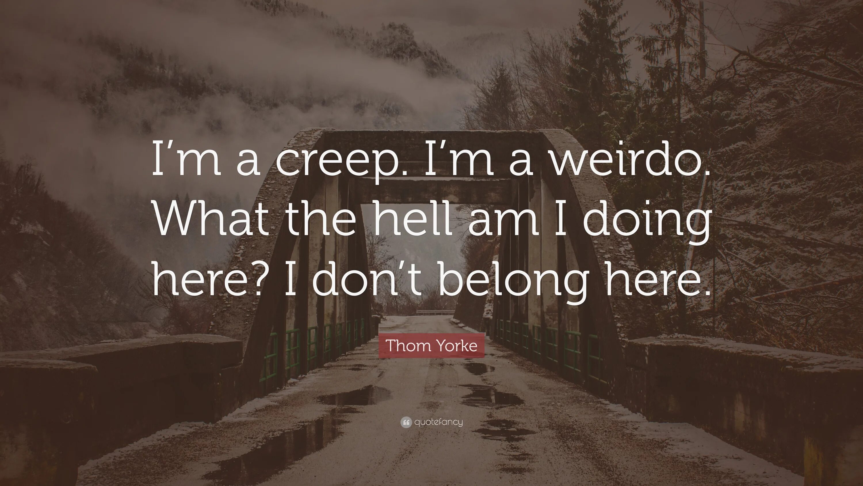 What the hell i doing here. I&#039;m a creep. creep &amp; weirdo. but i am creep i am a weirdo. what the hell are you doing here.