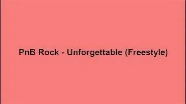 Pnb rock unforgettable