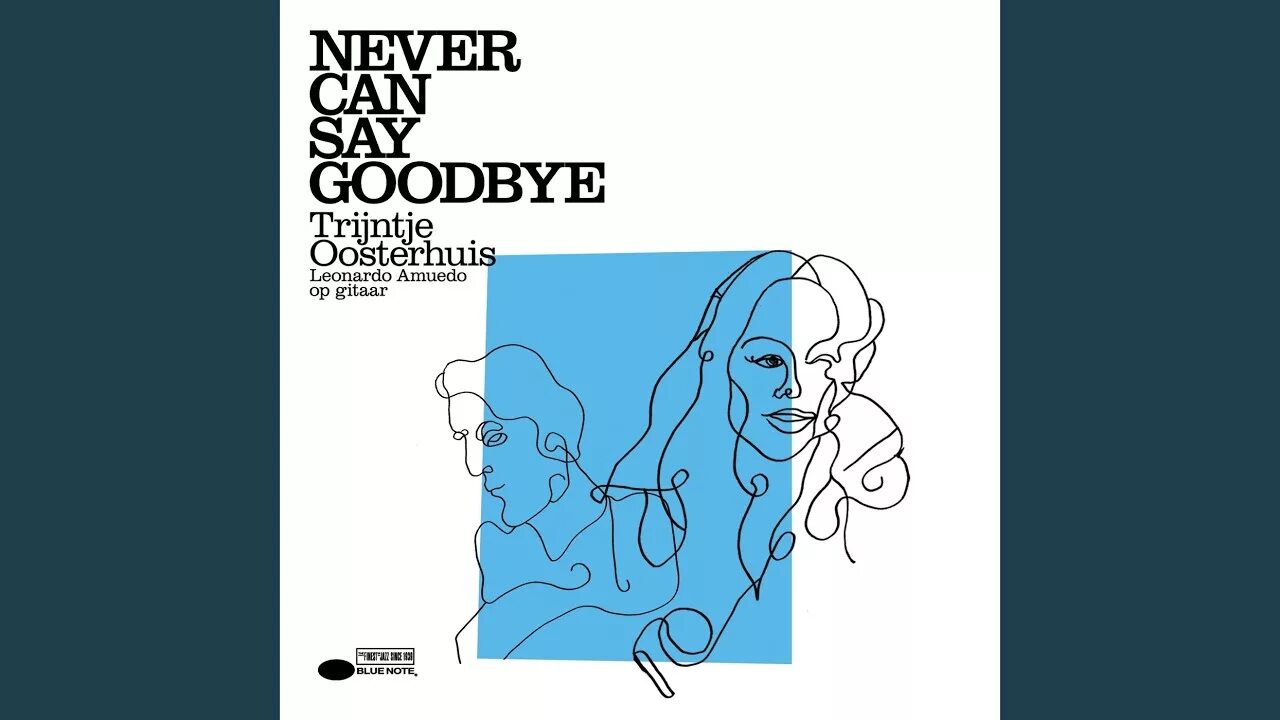 Песня you can said. Trijntje Oosterhuis never can say Goodbye. You never can tell вектор. Песня never Goodbye Max Richter.