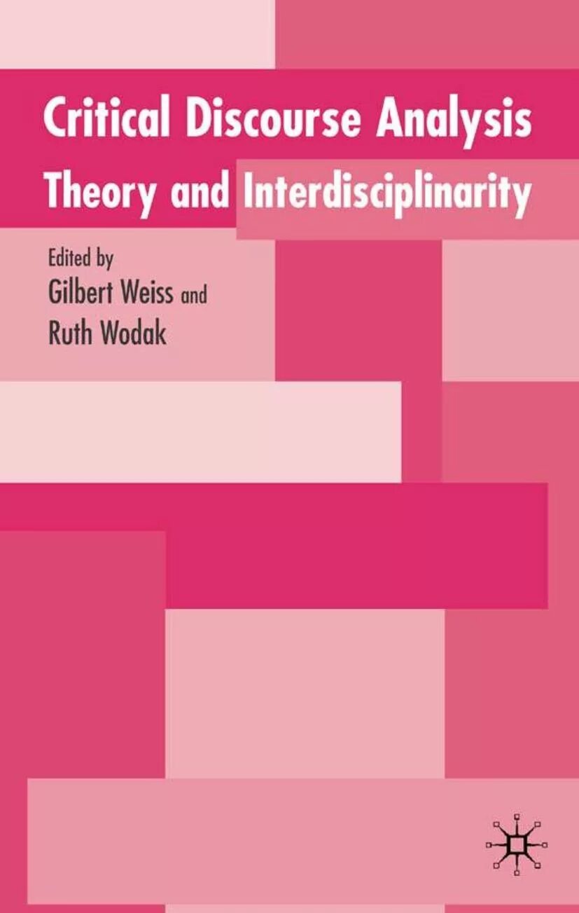 Critical discourse. Critical discourse analysis. discourse analysis book. interdisciplinarity. discourse analysis for language teachers.