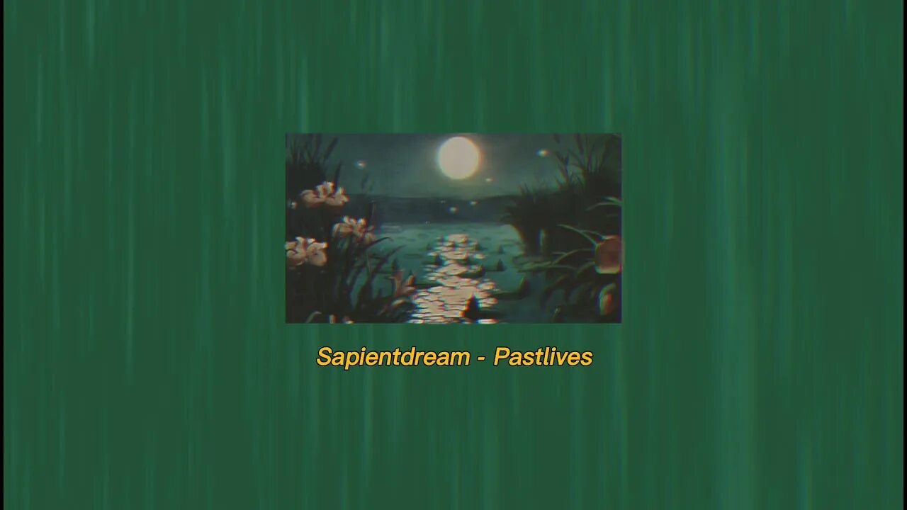 Past live slow. Past Lives sapientdream. Sapientdream - PASTLIVES (Lyrics). Past Lives sapientdream Remix. Past Lives (sapientdreams Remix) BØRNS.