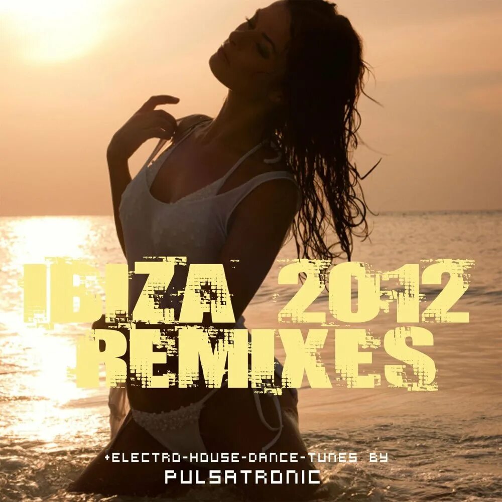 House Mix альбом. Музыкальный альбом Ibiza. Ремиксы 2012. Ibiza 2012. Feeling песня ремикс