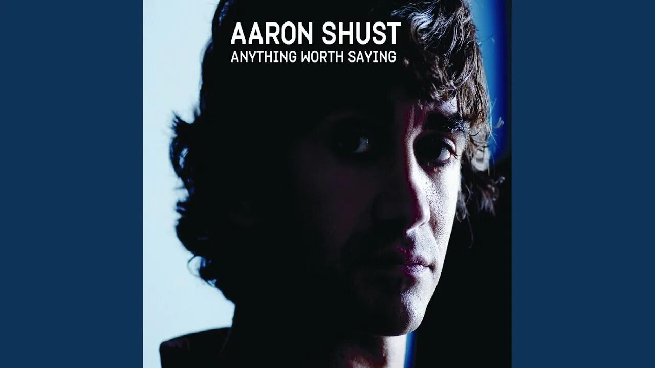 It is worth saying. Aaron Shust - anything Worth saying. Shust исполнитель. Ever be Aaron Shust.