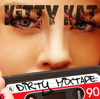Kitty Kat - Dirty Mixtape Lyrics and Tracklist Genius